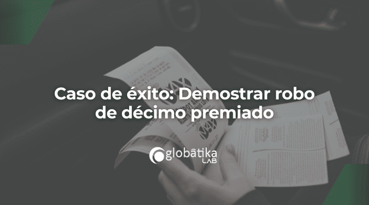 Caso de éxito: Demostrar robo de décimo premiado
