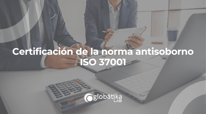Certificación de la norma antisoborno ISO 37001