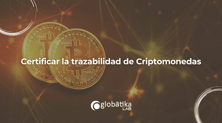 Certificar la trazabilidad de Criptomonedas