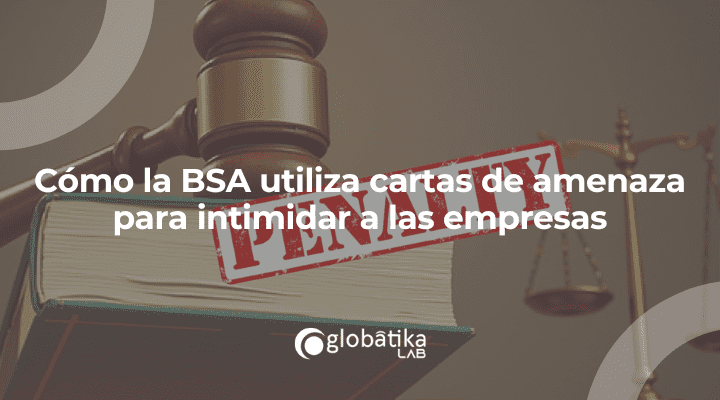 Cómo la BSA utiliza cartas de amenaza para intimidar a las empresas