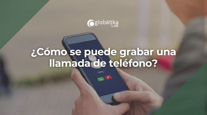 ¿Cómo se puede grabar una llamada de teléfono?