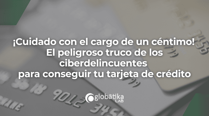¡Cuidado con el cargo de un céntimo! El peligroso truco de los ciberdelincuentes para conseguir tu tarjeta de crédito