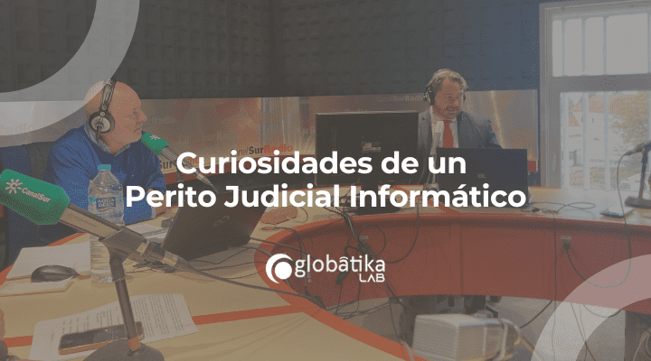 Curiosidades de un Perito Judicial Informático