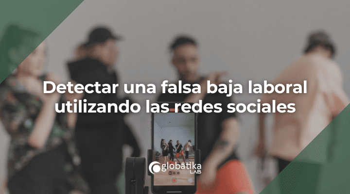 Detectar una falsa baja laboral utilizando las redes sociales