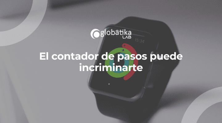 El contador de pasos puede incriminarte