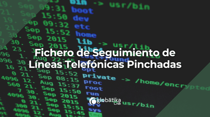 Fichero de Seguimiento de Líneas Telefónicas Pinchadas