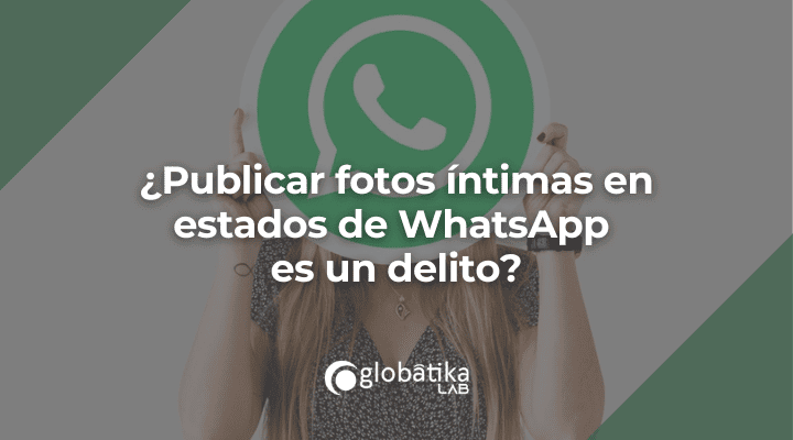 Denunciar fotos íntimas en estados de WhatsApp