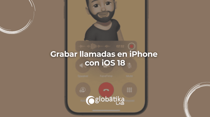 Grabar llamadas en iPhone con iOS 18