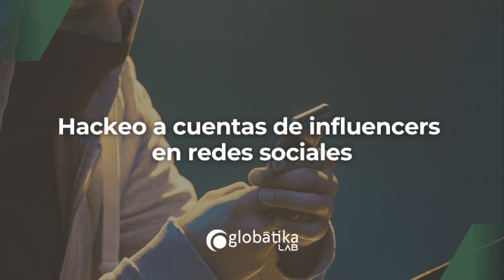 Hackeo a cuentas de influencers en redes sociales
