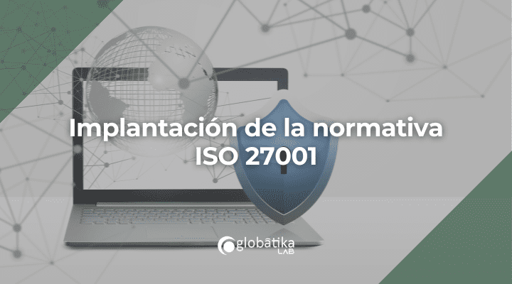 Implantación de la normativa ISO 27001