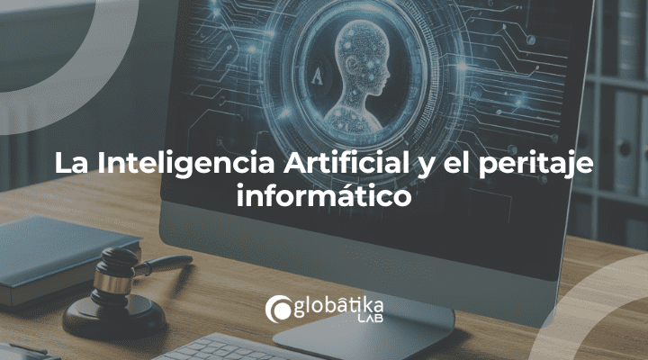 La Inteligencia Artificial y el peritaje informático