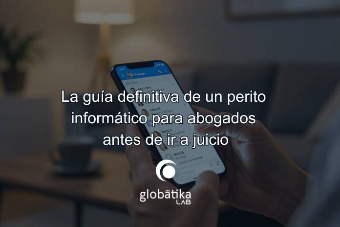 La guía definitiva de un perito informático para abogados antes de ir a juicio