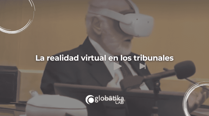 La realidad virtual en los tribunales