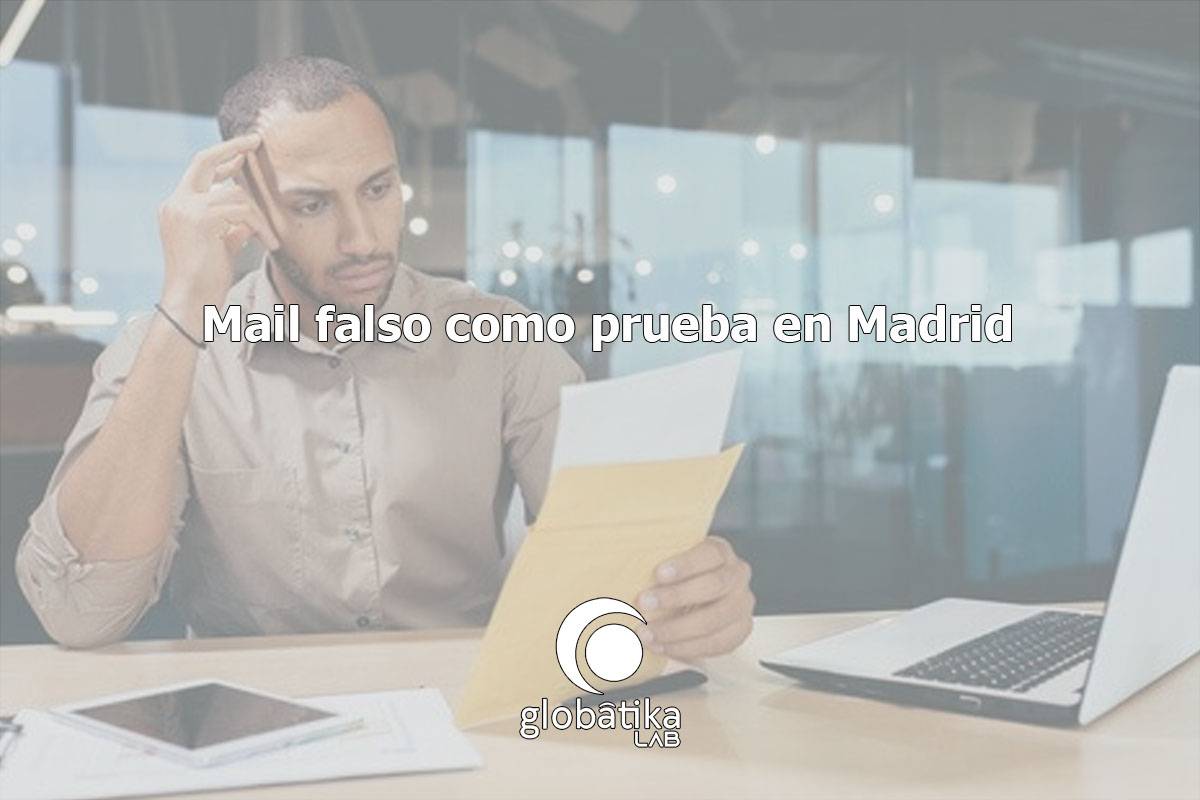 Mail falso como prueba en Madrid