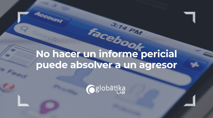 No hacer un informe pericial puede absolver a un agresor