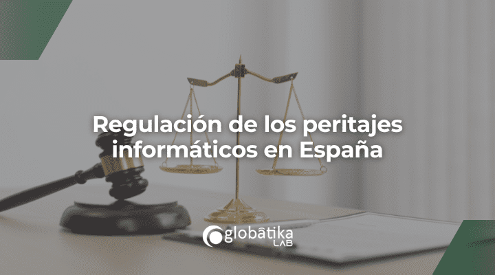 Regulación de los peritajes informáticos en España