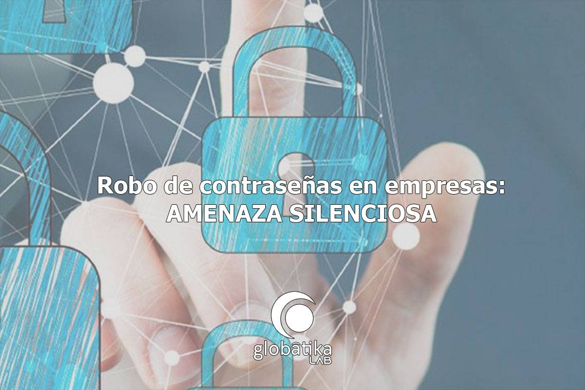 Robo de contraseñas en empresas | Cómo actuar y protegerse