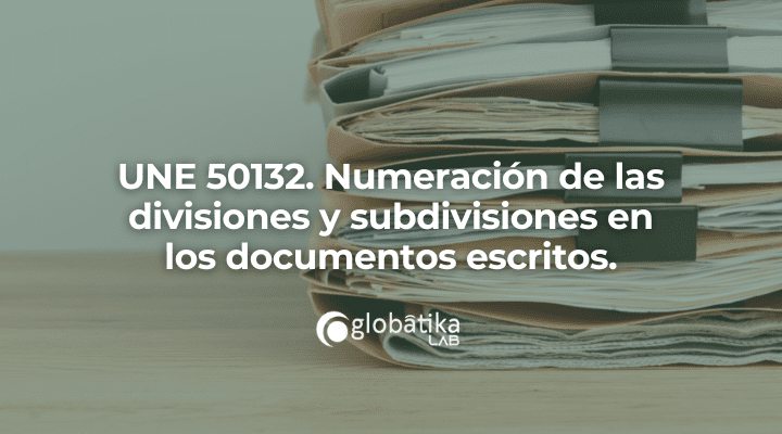 UNE 50132. Numeración de las divisiones y subdivisiones en los documentos escritos.