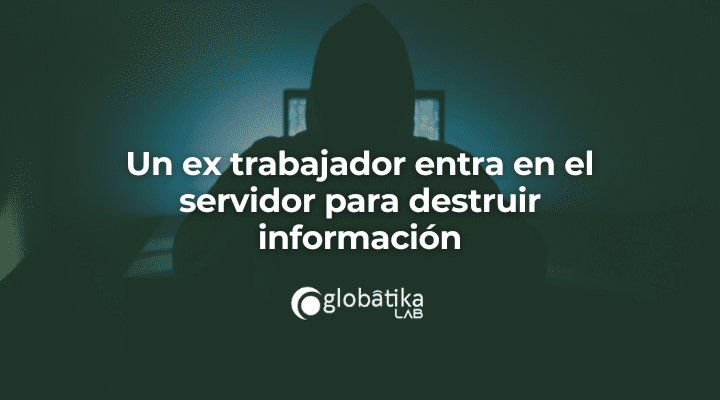 Un ex trabajador entra en el servidor para destruir información