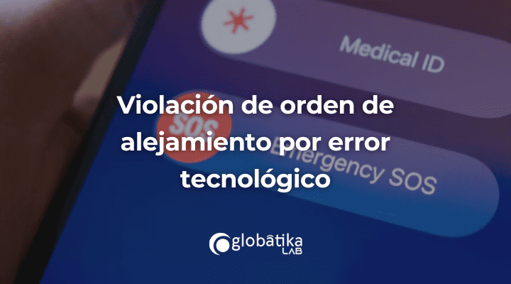 Violación de orden de alejamiento por error tecnológico
